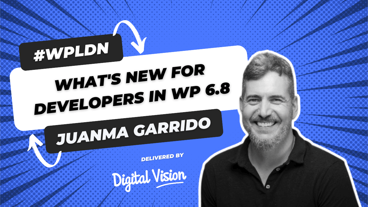An event poster for #WPLDN featuring a presentation on WP 6.8 developer updates.